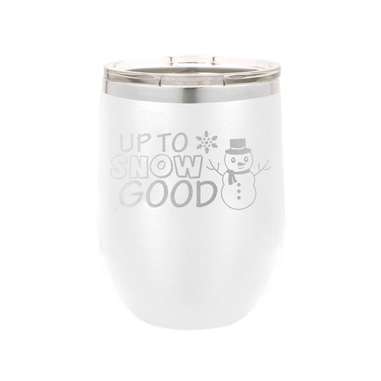 Up to Snow Good White 12oz Insulated Tumbler - Bella Lia Boutique