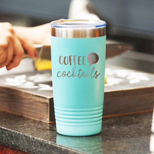 Coffee 'Til Cocktails Teal 20oz Insulated Tumbler - Bella Lia Boutique
